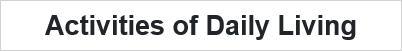 Activities of Daily Living